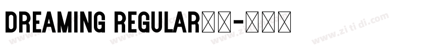 Dreaming Regular字体字体转换